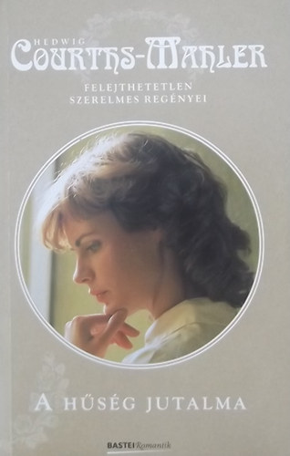 Hedwig Courths-Mahler - A hűség jutalma