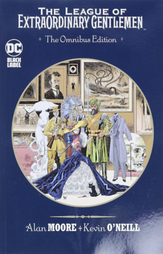 Kevin O'Neill Alan Moore - The League of Extraordinary Gentlemen - The Omnibus Edition ("Klnleges riemberek szvetsge" angol nyelven)