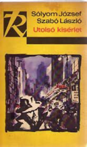 S�lyom J�zsef; Dr. Szab� L�szl� - Utols� kis�rlet