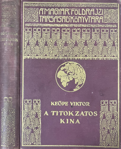 Kepe Viktor - A titokzatos Kna (A Magyar Fldrajzi Trsasg Knyvtra)