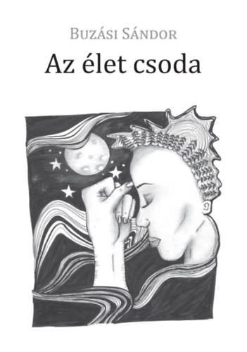 Buzási Sándor - Az élet csoda