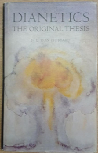 L. Ron Hubbard - Dianetics: The original thesis