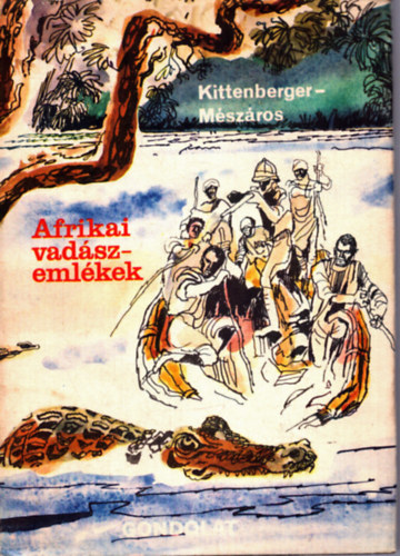 Kittenberger K�lm�n-Dr. M�sz�ros K�lm�n - Afrikai vad�szeml�kek - V�LOGAT�S KITTENBERGER K�LM�N �S DR. M�SZ�ROS K�LM�N �R�SAIB�L