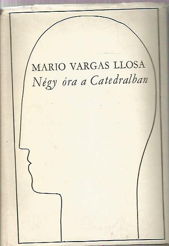 Mario Vargas LLosa - N�gy �ra a Catedralban