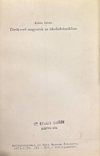 Kilián István - Törekvő magyarok az iskoladrámákban (Különlenyomat)
