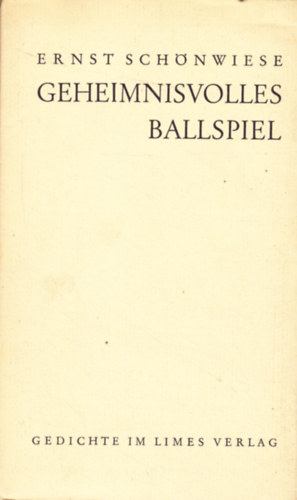 Ernst Sch�nwiese - Geheimnisvolles Ballspiel. Gedichte