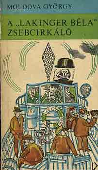Moldova György - A "Lakinger Béla " zsebcirkáló