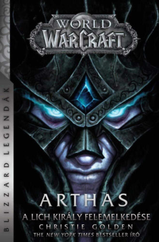 Christie Golden - World of Warcraft: Arthas - A Lich Kirly felemelkedse