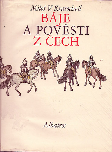 M. V. Kratochvíl - Báje a povesti z Cech