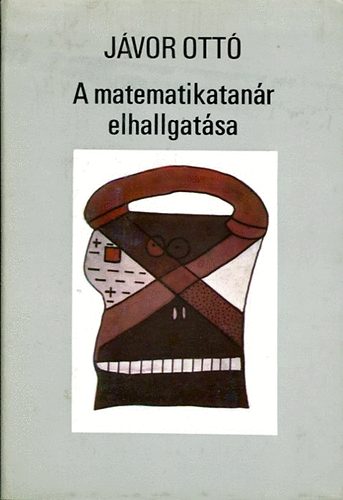J�vor Ott� - A matematikatan�r elhallgat�sa