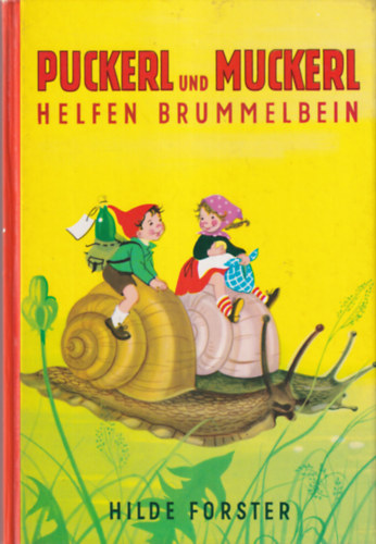 Hilde Forster - Puckerl und Muckerl Helfen Brummelbein