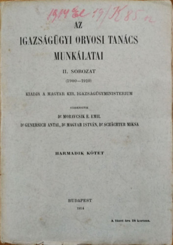 Moravcsik E. Emil et al.  (szerk.) - Az Igazs�g�gyi Orvosi Tan�cs Munk�latai, II. sorozat (1900-1910), III. k�tet
