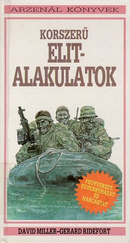 David Miller . Gerard Ridefort - Korszer� elitalakulatok Fegyverzet, egyenruh�zat �s harc�szat