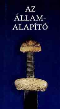 Krist� Gyula  (szerk.) - Az �llamalap�t�