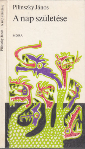 Pilinszky J�nos - A nap sz�let�se - B�lint Endre illusztr�ci�ival