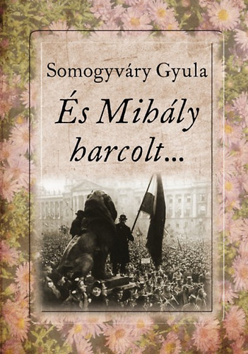 Vitz Somogyvry Gyula - s Mihly harcolt...