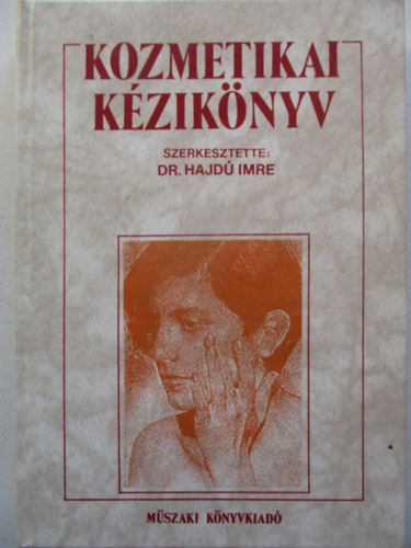 Dr. Hajd Imre  (szerk.) - Kozmetikai kziknyv