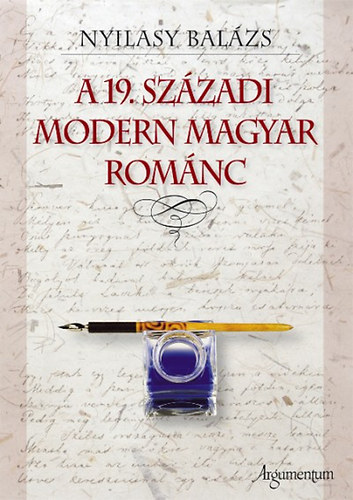 Nyilasy Balázs - A 19. századi modern magyar románc