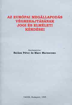 M. Bal�zs P.-Maresceau - Az eur�pai meg�llapod�s v�grehajt�s�nak jogi �s elm�leti k�rd�sei