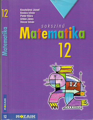 Kosztolnyi-Kovcs-Pintr-Urbn-Vincze - Sokszn matematika - Tanknyv 12.