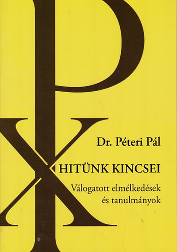 Dr. P�teri P�l - Hit�nk kincsei