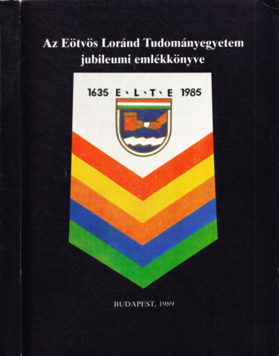 Sinkovics Istv�n-Sz�gi L�szl� - Az E�tv�s L�r�nd Tudom�nyegyetem jubileumi eml�kk�nyve