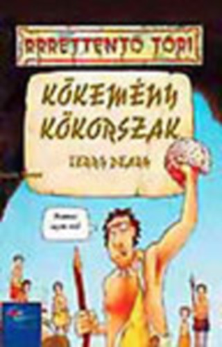 Terry Deary - Kőkemény kőkorszak - RRRettentő töri