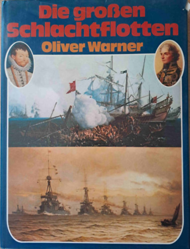 Oliver Warner - Die grossen Schlachtflotten (Nagy harci flottk)
