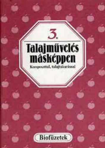 Nincs feltntetve - Talajmvels mskppen (biofzetek)