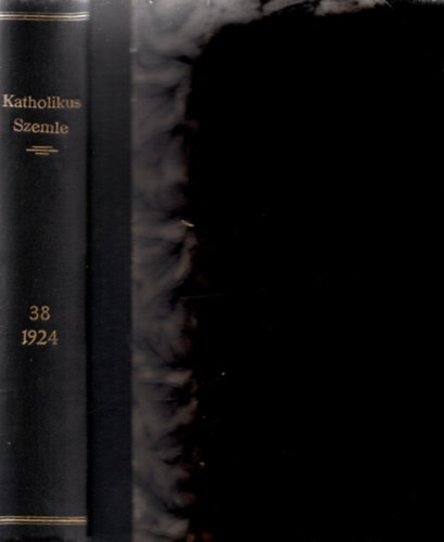 Dr. Vrdai Bla dr.  (szerk.) Mihlyfi kos (szerk.) - Katholikus Szemle. Harmincnyolcadik ktet. 1924.