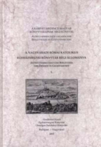 Budapest - A nagyvradi rmai katolikus egyhzmegyei knyvtr rgi llomnya I.