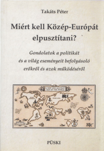 Takáts Péter - Miért kell Közép-Európát elpusztítani?