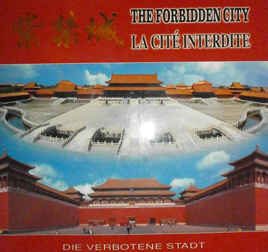 ismeretlen - The Forbidden City - La Cit Interdite - Die Verbotene Stadt (knai - angol - francia - nmet)