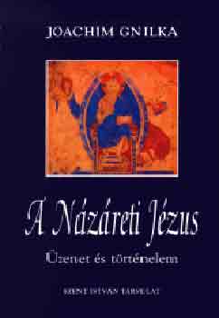 Joachim Gnilka - A n�z�reti J�zus (�zenet �s t�rt�nelem)