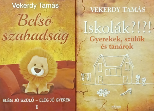 Vekerdy Tams - Iskolk?!?!: Gyerekek, szlk s tanrok + Bels szabadsg (2 m)