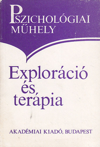 Popper P�ter  (szerk.) - Explor�ci� �s ter�pia (Pszichol�giai m�hely)