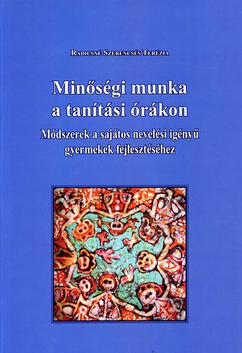 Radicsn� Szerencs�s Ter�zia - Min�s�gi munka a tan�t�si �r�kon