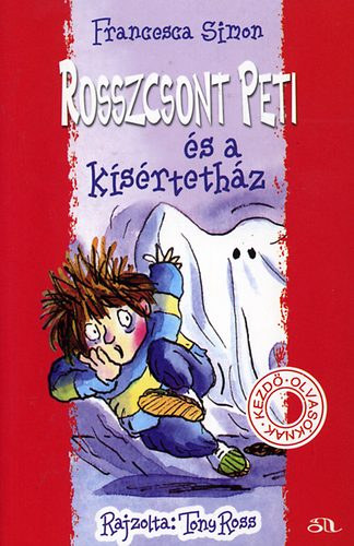 Francesca Simon - Rosszcsont Peti s a ksrtethz