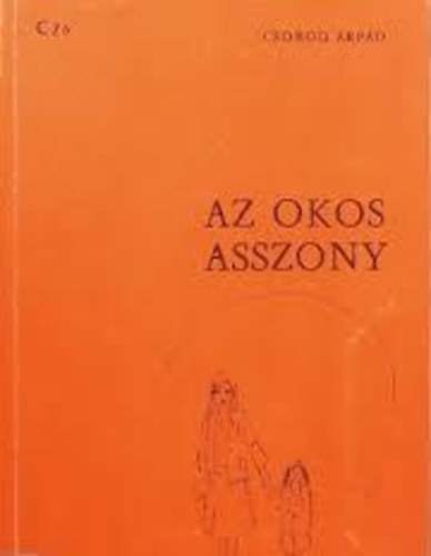 Csobod Árpád - Az okos asszony