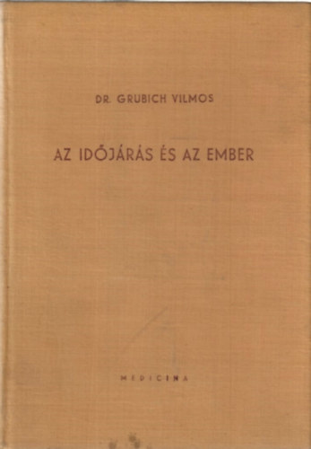 Dr. Grubich Vilmos - Az id�j�r�s �s az ember