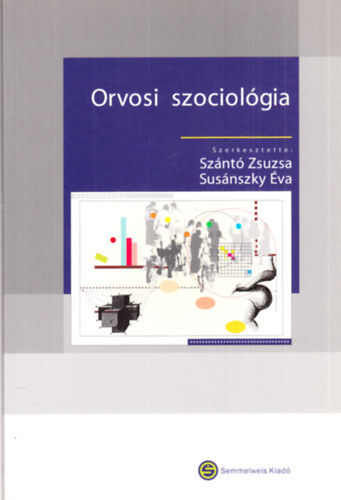 Sus�nszky �va Sz�nt� Zsuzsa - Orvosi szociol�gia