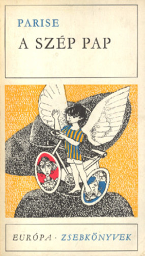 Barna Imre  Goffredo Parise (szerk.), Szendy Julianna (szerk.), Nemesk�rty Istv�n (ford.) - A sz�p pap (Eur�pa Zsebk�nyvek 200)