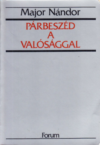 Major Nándor - Párbeszéd a valósággal