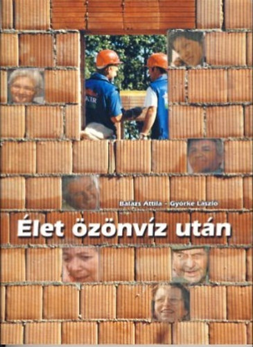 Balázs Attila-Györke László - Élet özönvíz után
