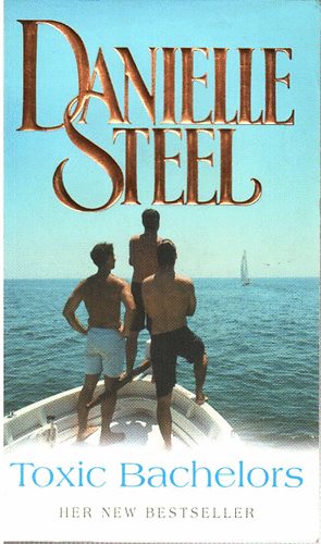 Danielle Steel - Toxic Bachelors
