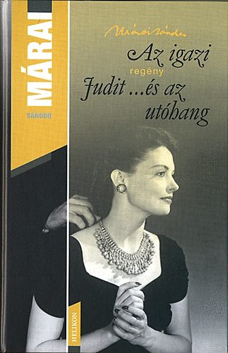 Mrai Sndor - Az igazi - Judit ...s az uthang