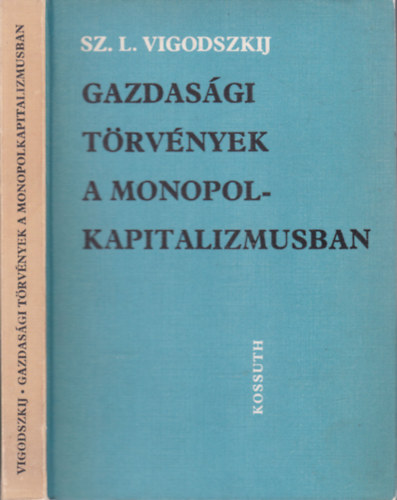 Sz. L. Vigodszkij - Gazdas�gi t�rv�nyek a monopolkapitalizmusban