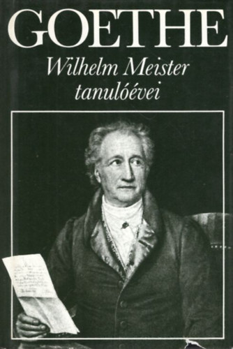 Johann Wolfgang von Goethe - Wilhelm Meister tanulóévei