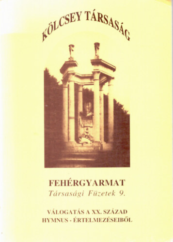 Taxner-Tóth Ernő Csorba Sándor (szerk.) - Fehérgyarmat - Válogatás a XX. század hymnus-értelmezéseiből (Társasági Füzetek 9.)