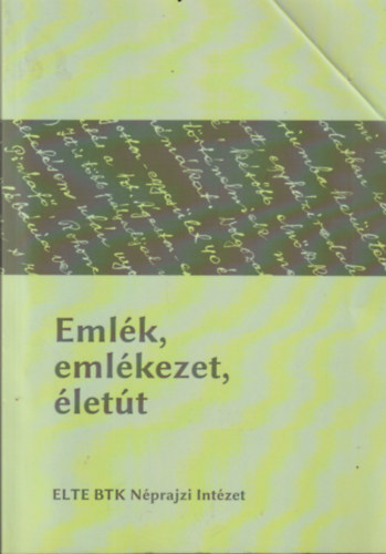 Emlék, emlékezet, életút